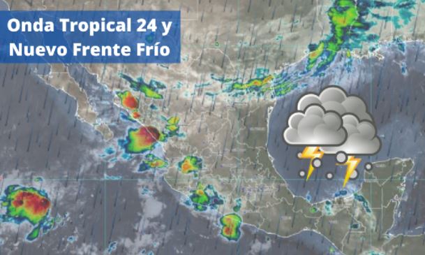 Onda Tropical 24 y Frente Frío causarán fuertes lluvias en estos estados