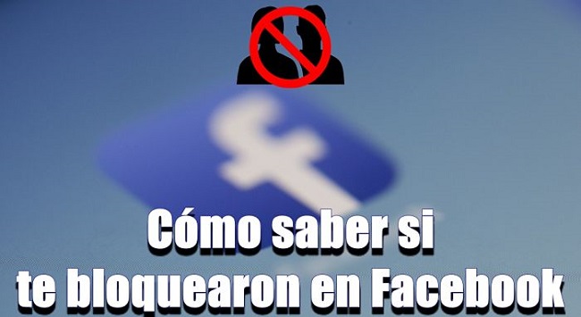 Como saber si te bloquearon en Facebook